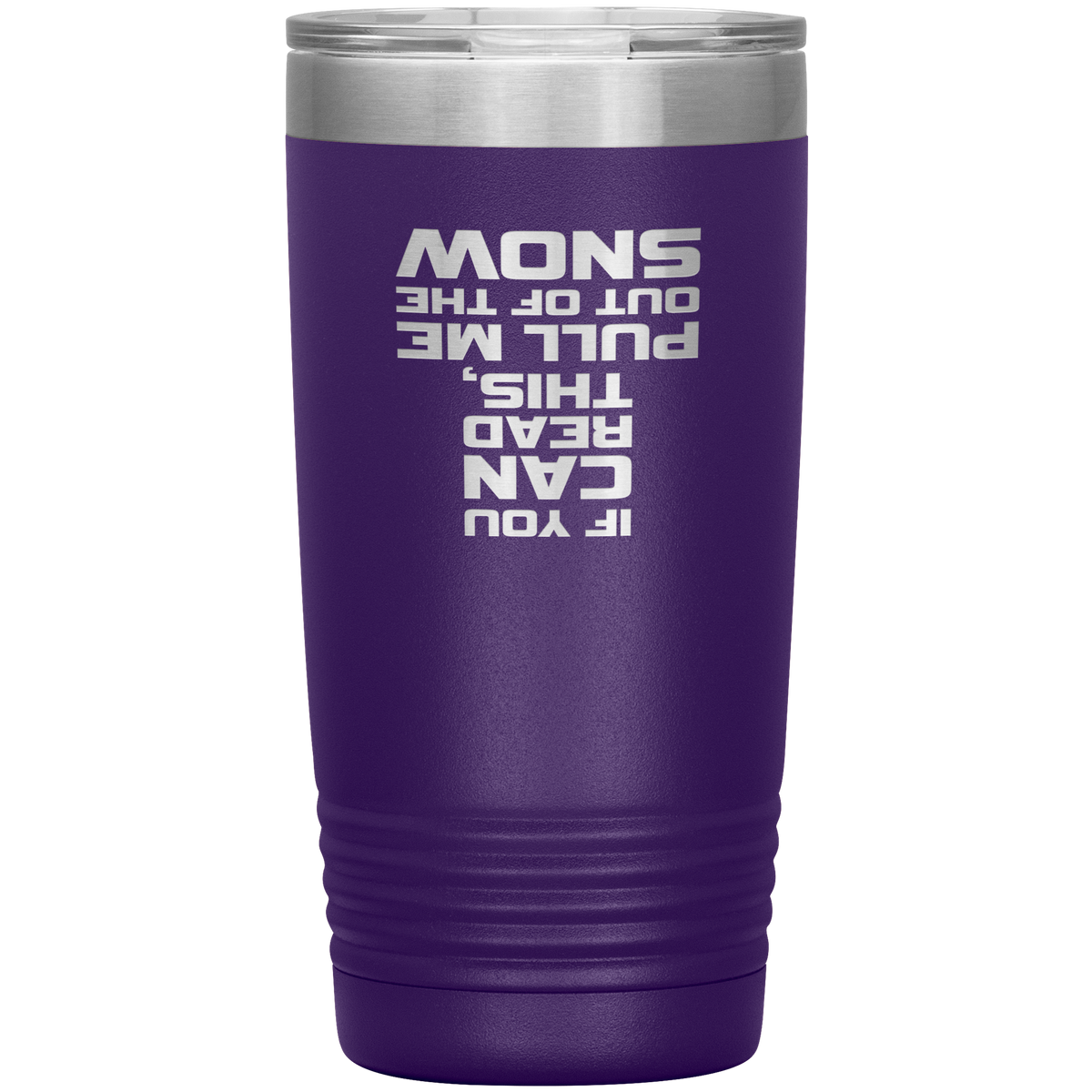 If You Can Read This Pull Me Out Of The Snow 20oz Tumbler - Powderaddicts