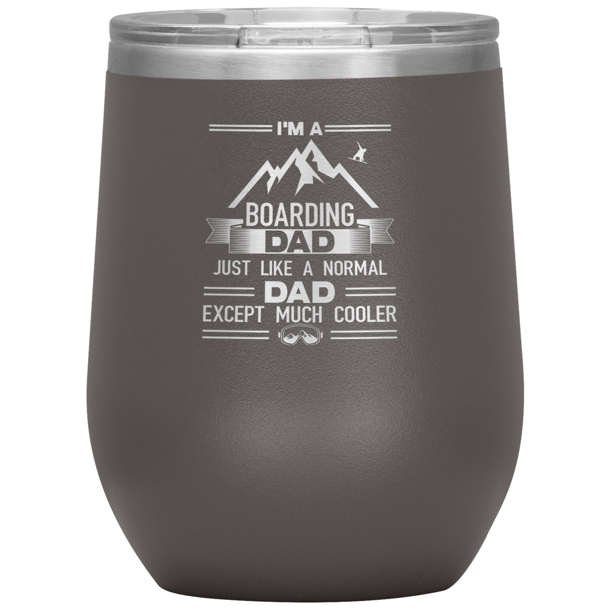 I&#39;m A Boarding Dad Except Much Cooler Wine 12oz Tumbler - Powderaddicts