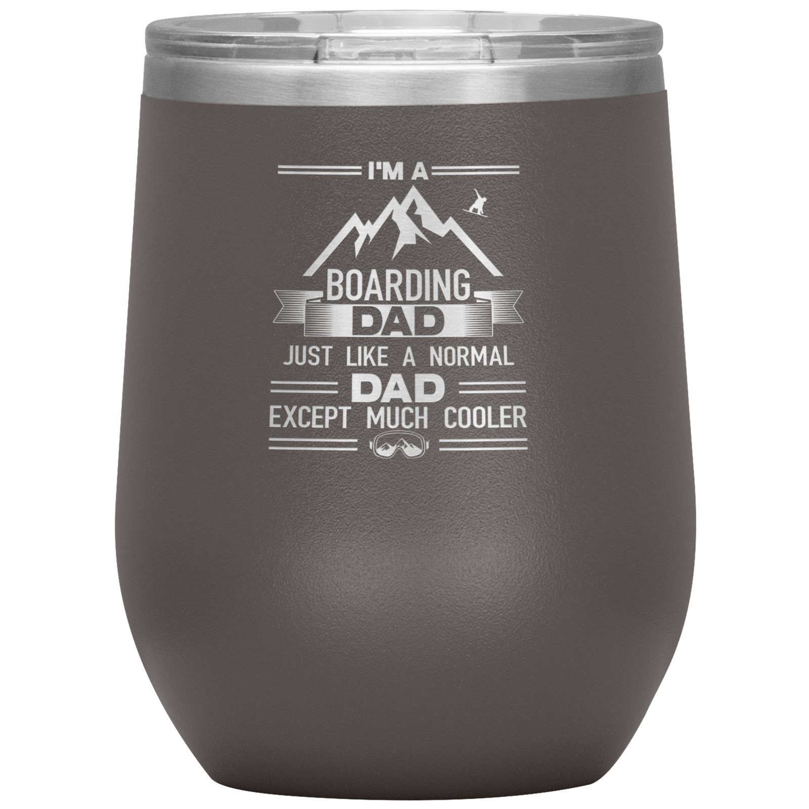 I'm A Boarding Dad Except Much Cooler Wine 12oz Tumbler - Powderaddicts