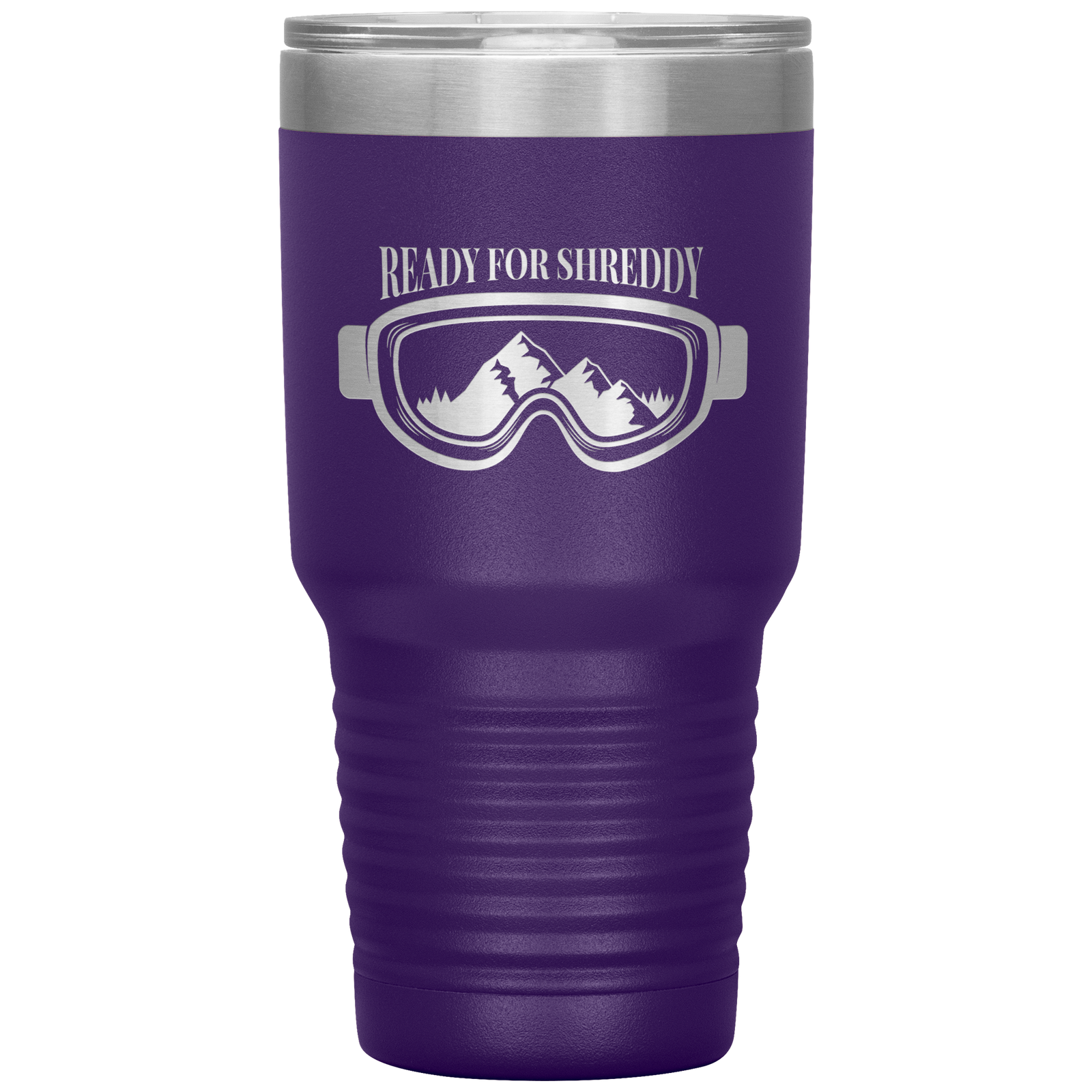 Ready For Shreddy 30oz Tumbler - Powderaddicts