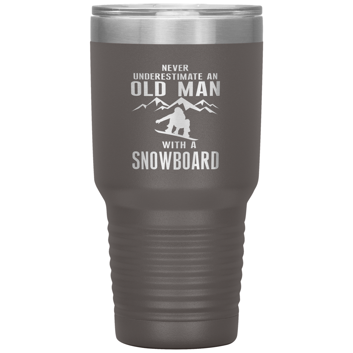 Never Underestimate An Old Man With A Snowboard 30oz Tumbler - Powderaddicts