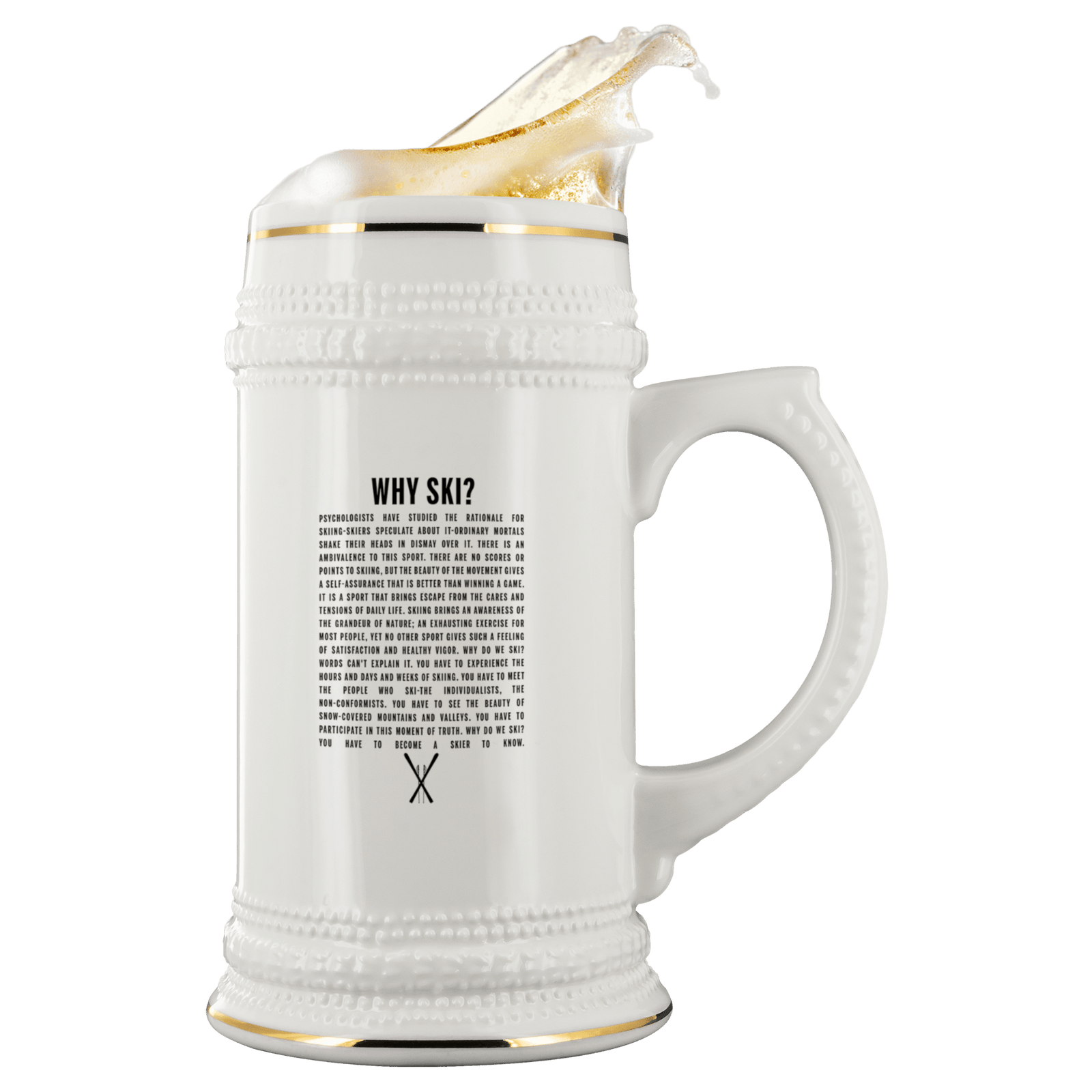 Why Ski? Beer Stein - Powderaddicts