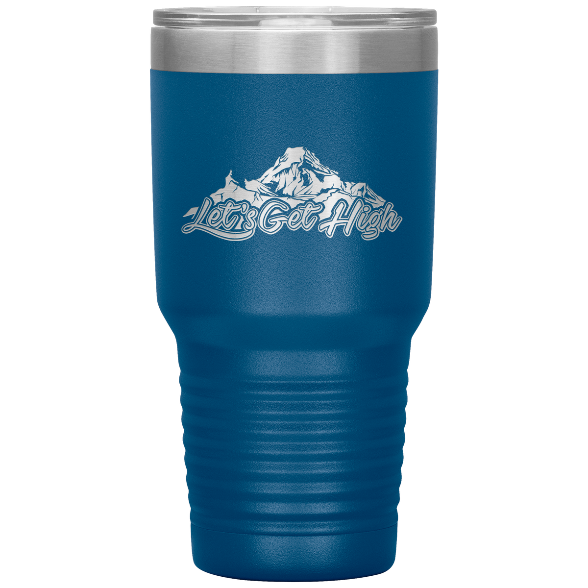 Let's Get High 30oz Tumbler - Powderaddicts