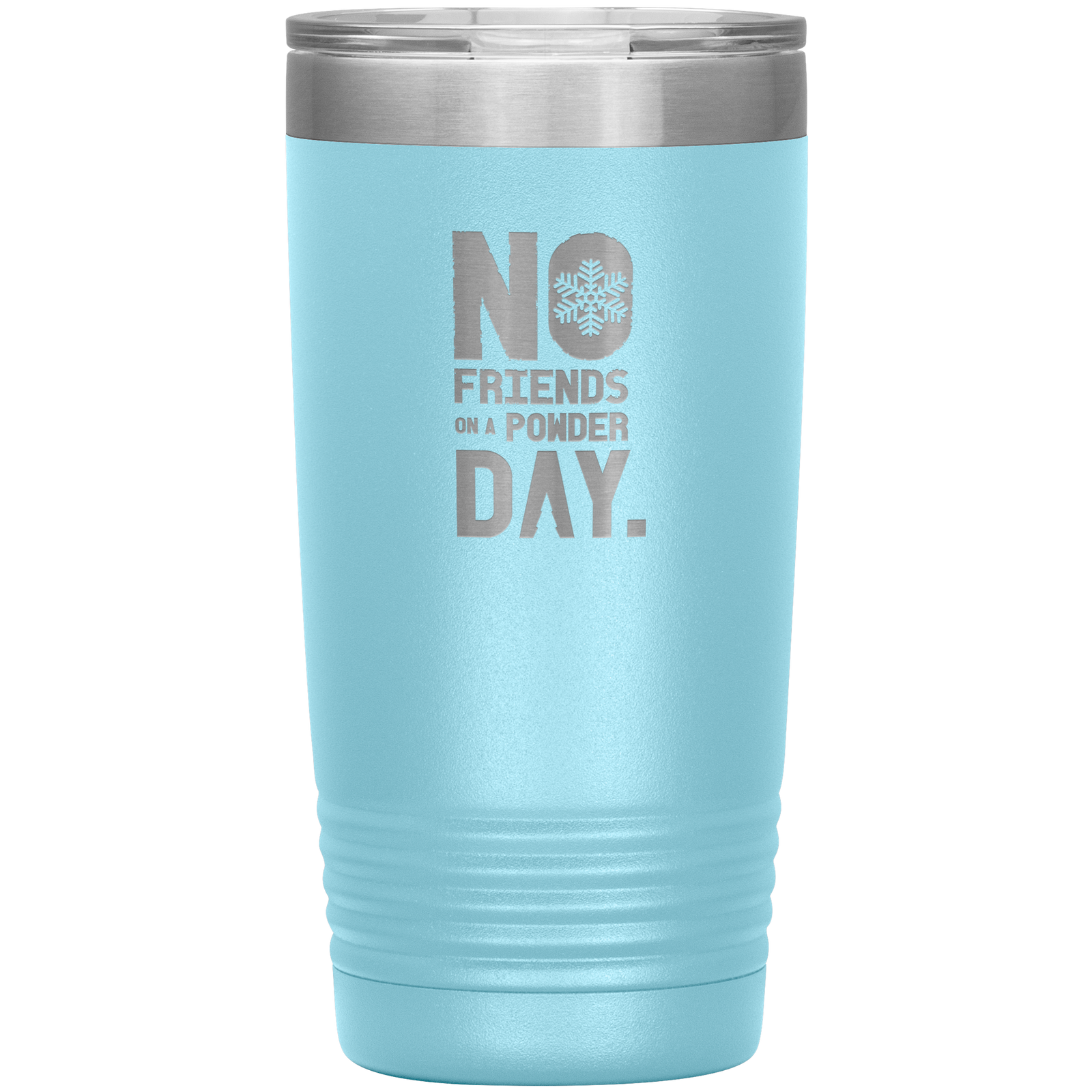 No Friends On A Powder Day 20oz Tumbler - Powderaddicts