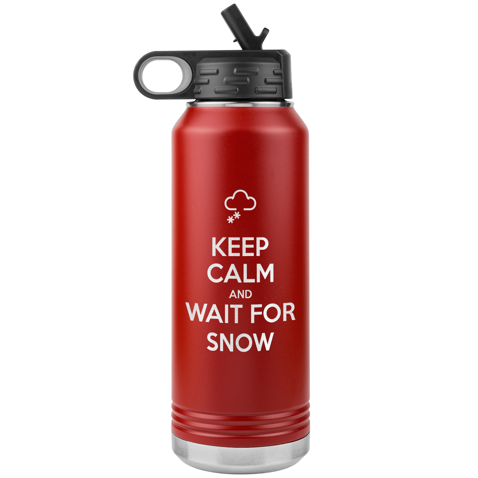Keep Calm And Wait For Snow 32oz Water Bottle Tumbler - Powderaddicts