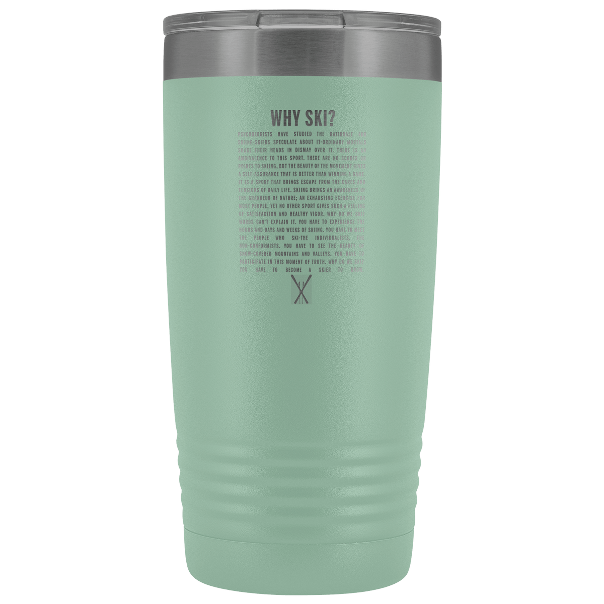 Why Ski? 20oz Tumbler | Laser Etched - Powderaddicts