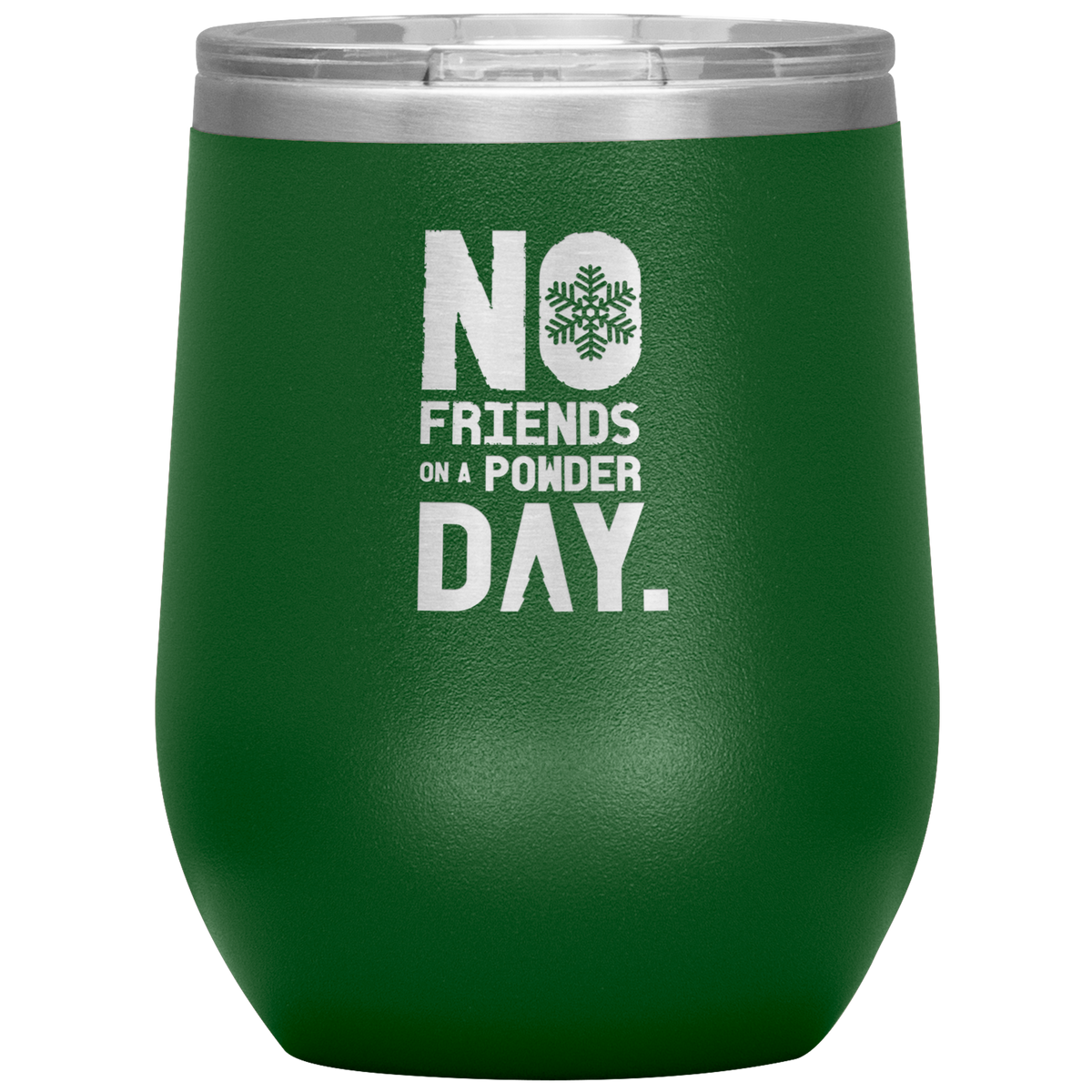 No Friends On A Powder Day Wine 12oz Tumbler - Powderaddicts