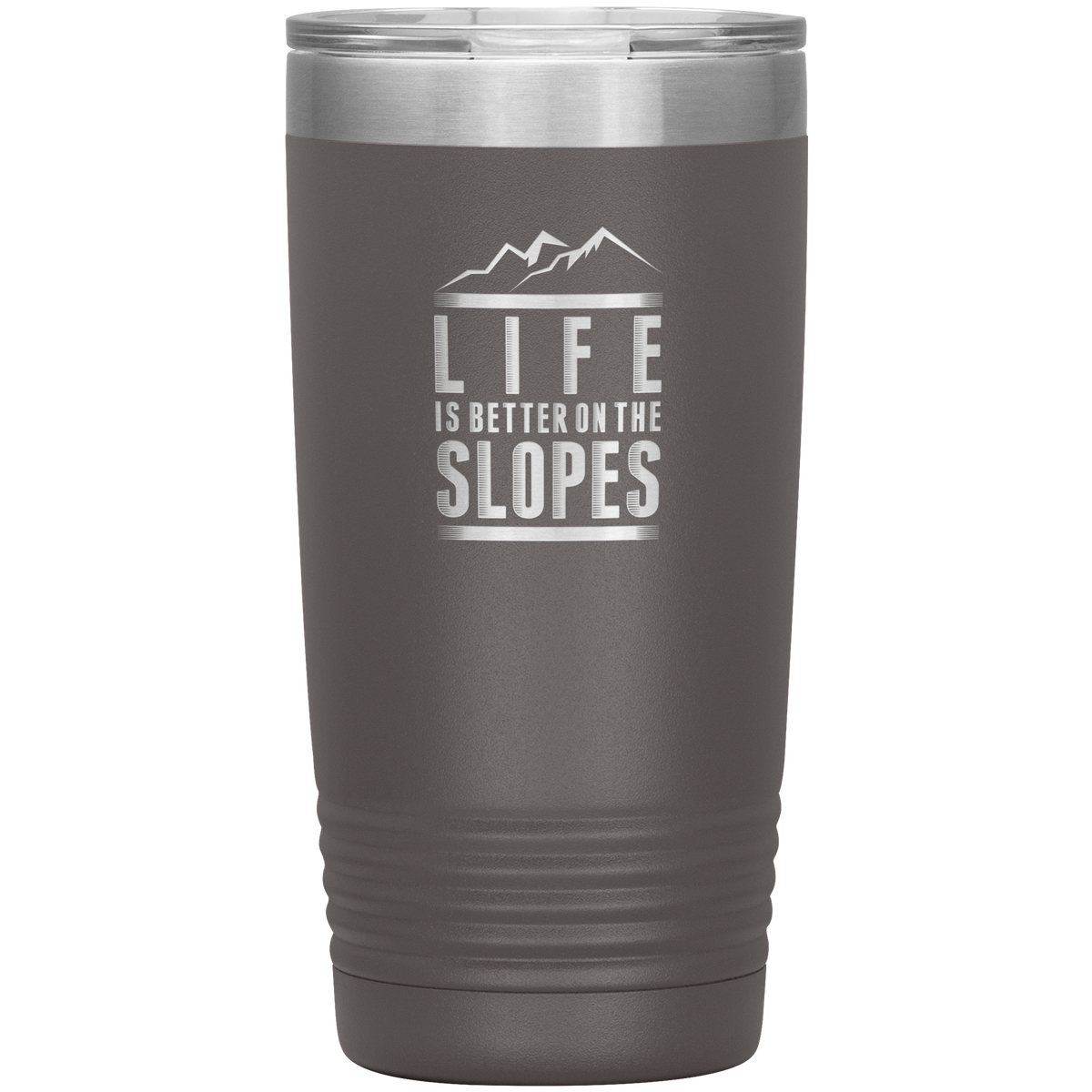 Life Is Better On The Slopes 20oz Tumbler - Powderaddicts