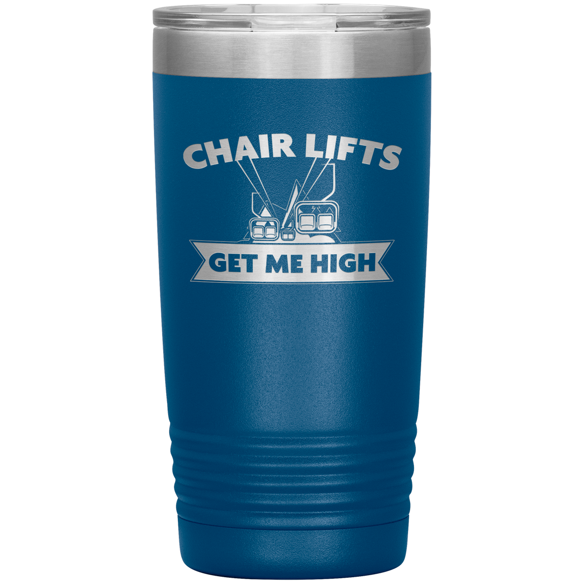 Chairlifts Get Me High 20oz Tumbler - Powderaddicts