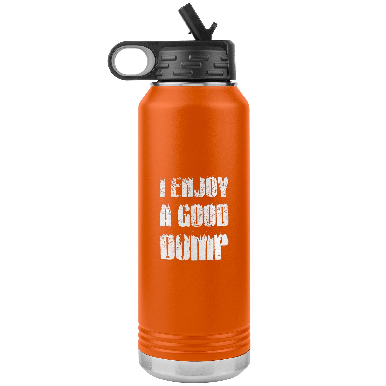 I Enjoy A Good Dump 32oz Water Bottle Tumbler - Powderaddicts