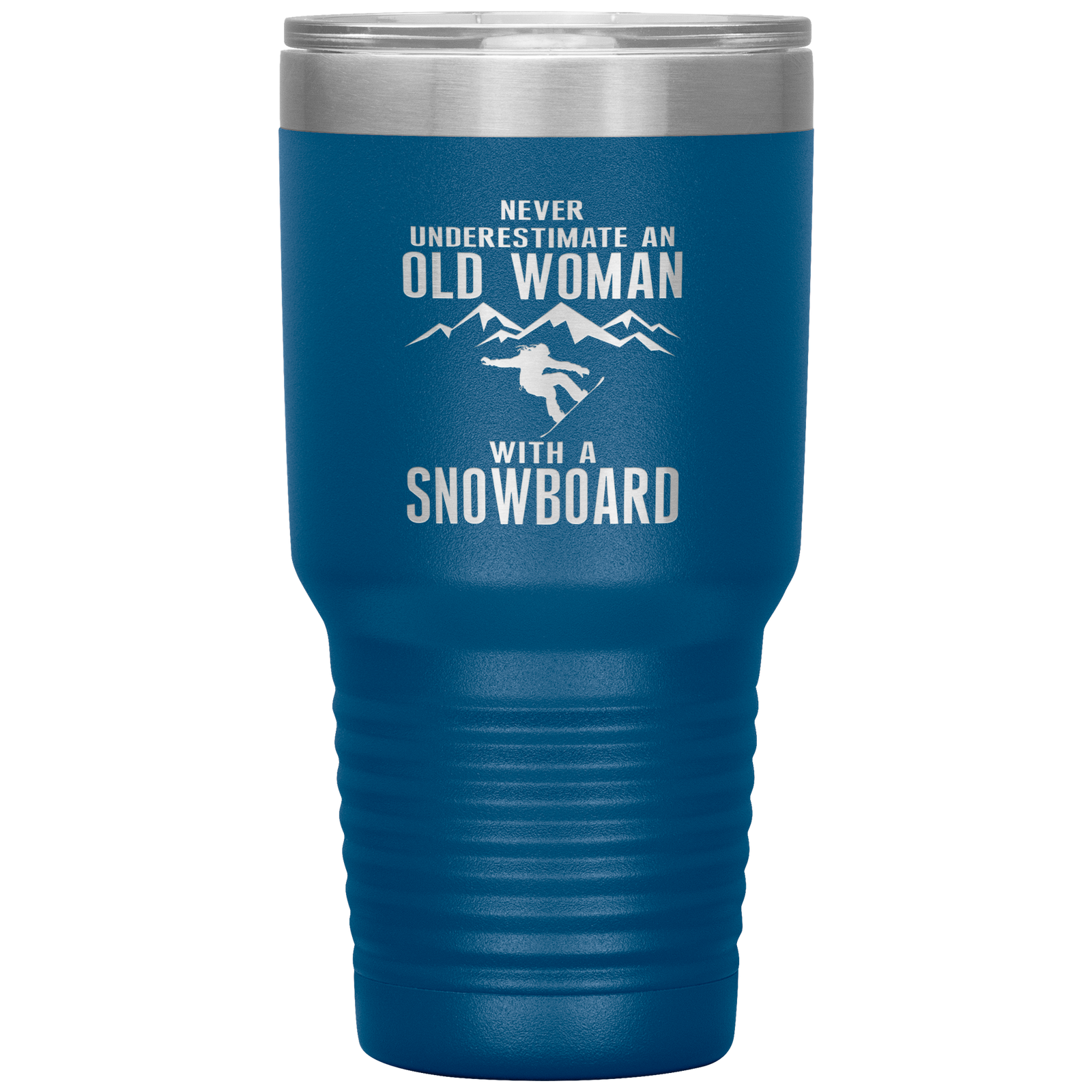 Never Underestimate An Old Woman With A Snowboard 30oz Tumbler - Powderaddicts