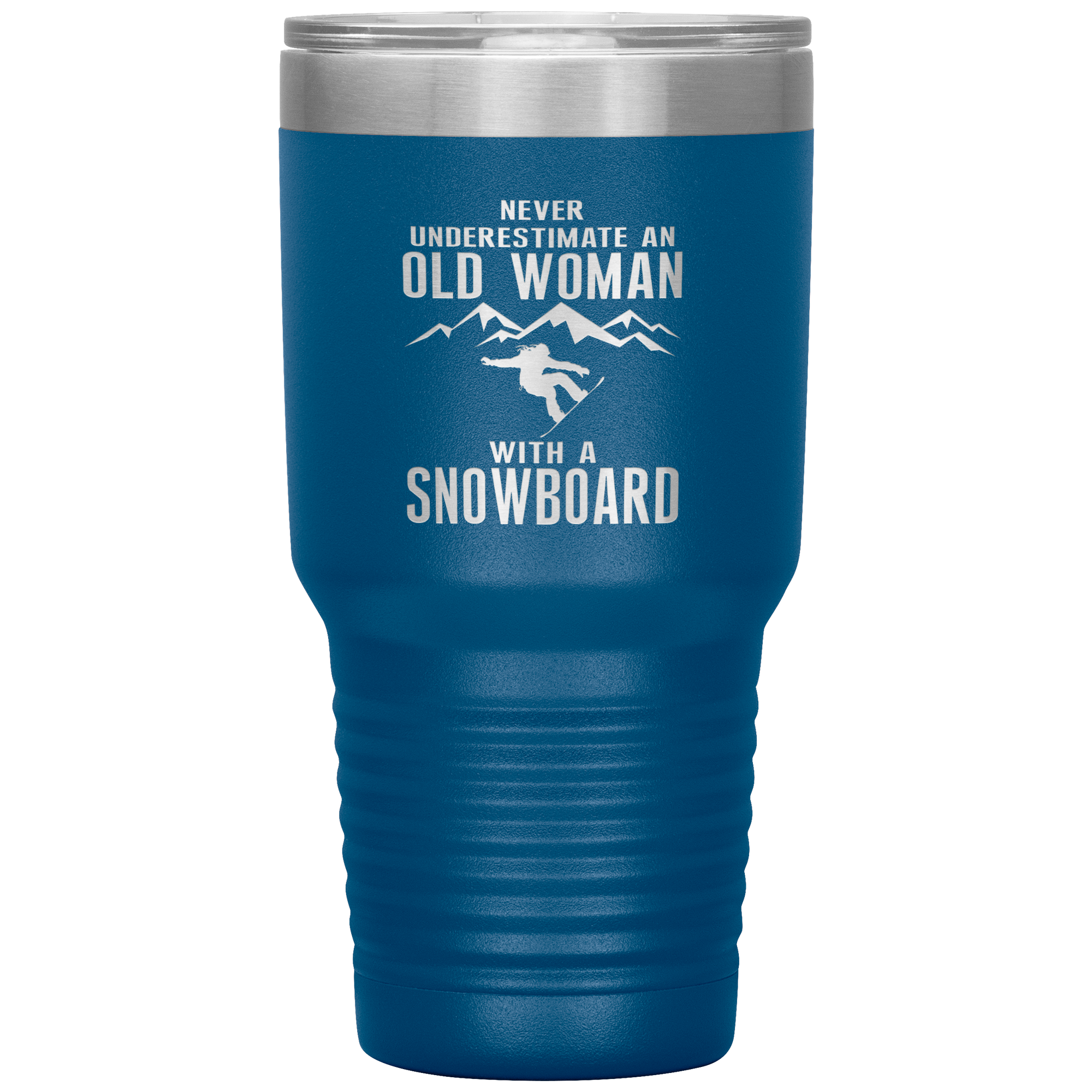 Never Underestimate An Old Woman With A Snowboard 30oz Tumbler - Powderaddicts
