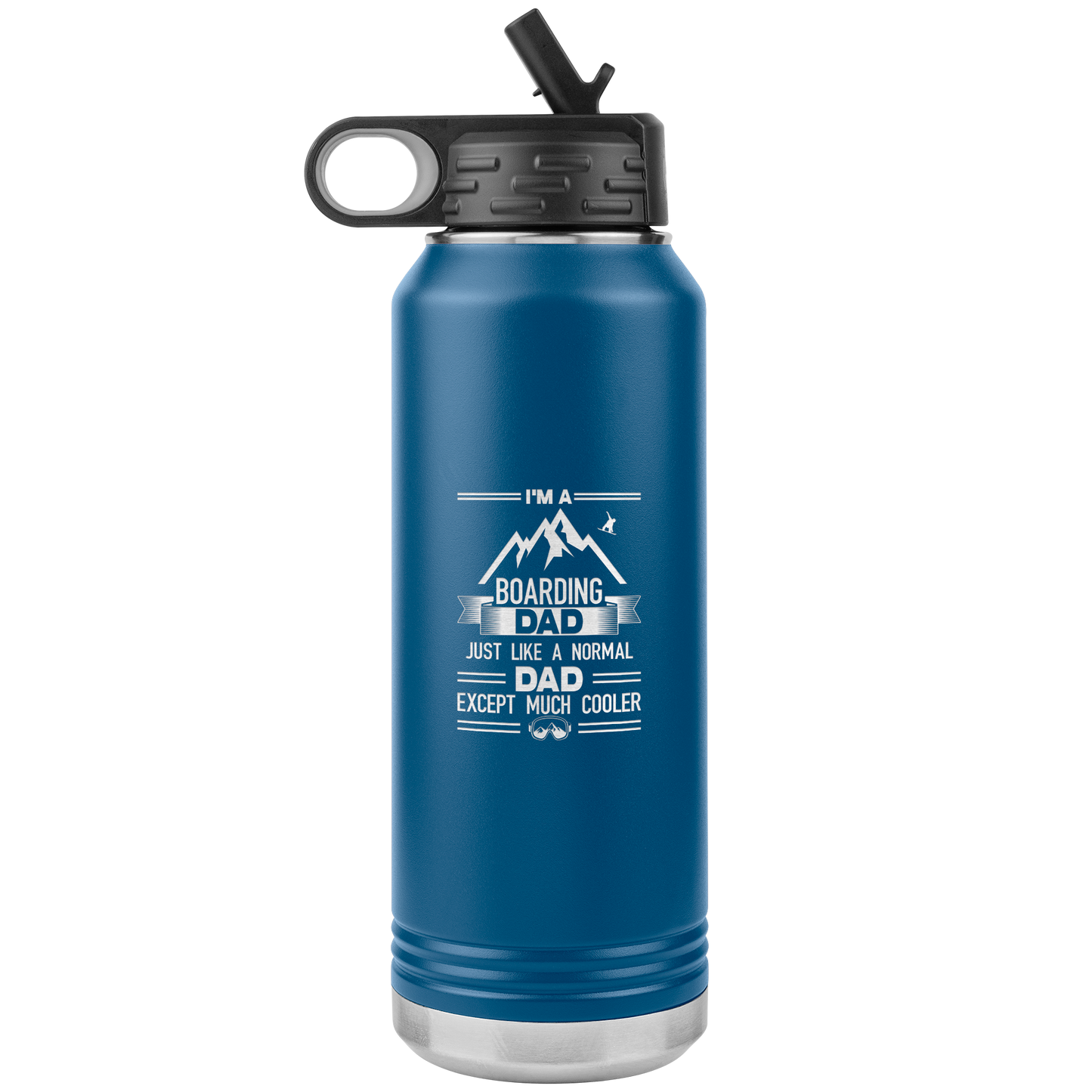 I'm A Boarding Dad Except Much Cooler 32oz Water Bottle Tumbler - Powderaddicts