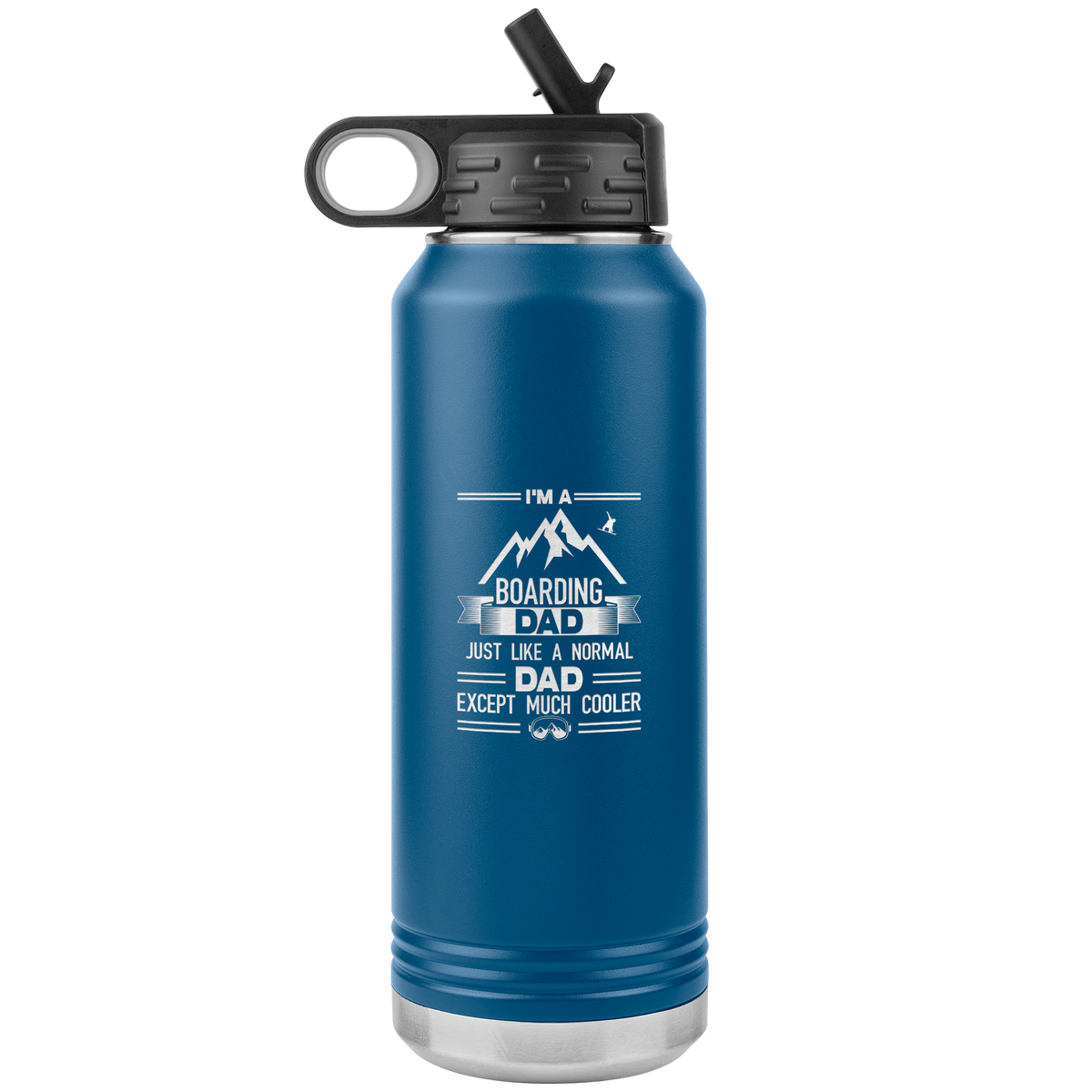 I&#39;m A Boarding Dad Except Much Cooler 32oz Water Bottle Tumbler - Powderaddicts