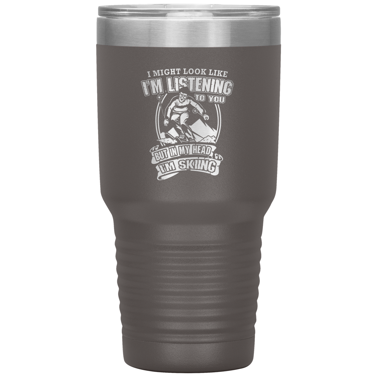 I Might Look Like I'm Listening To You 30oz Tumbler - Powderaddicts