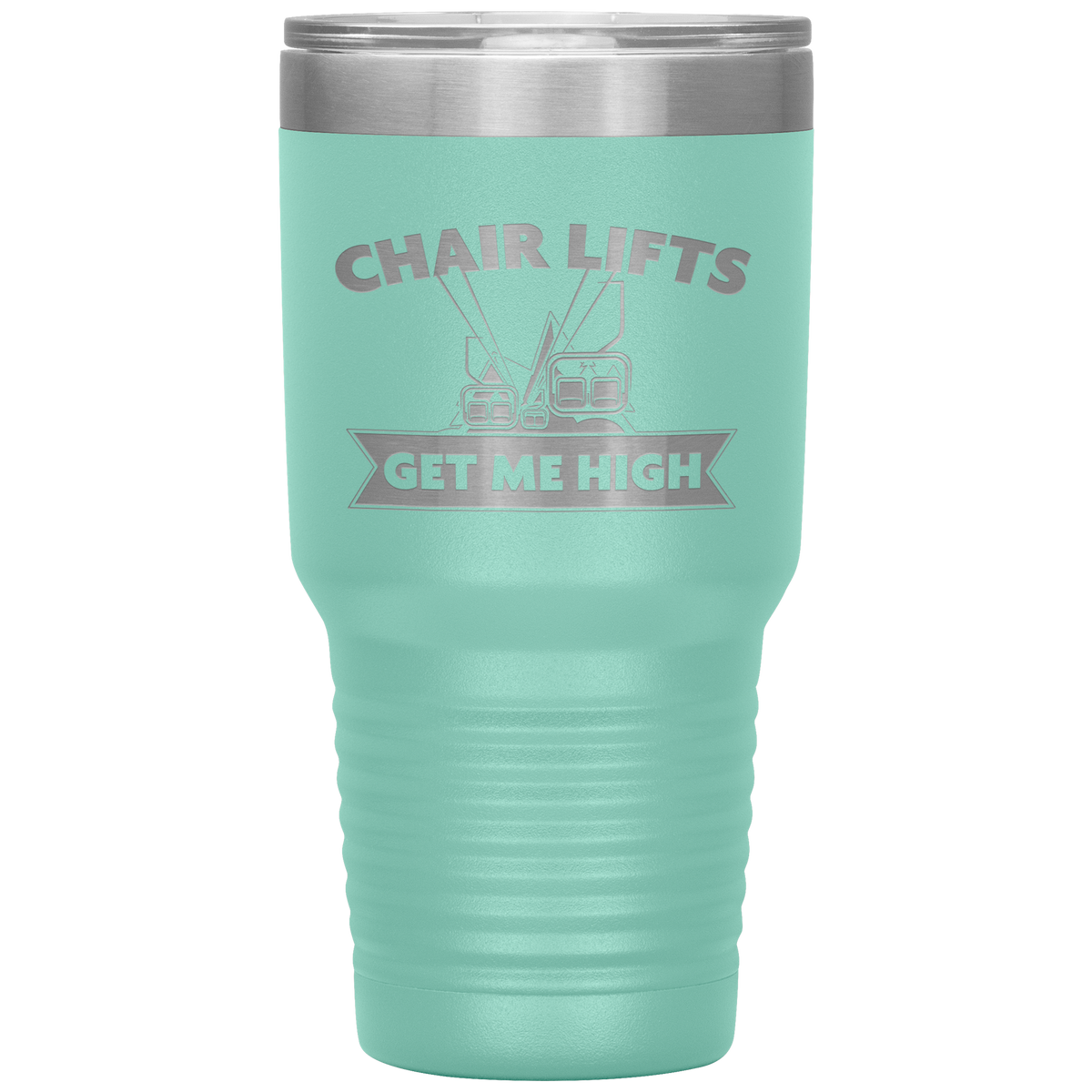 Chairlifts Get Me High 30oz Tumbler - Powderaddicts