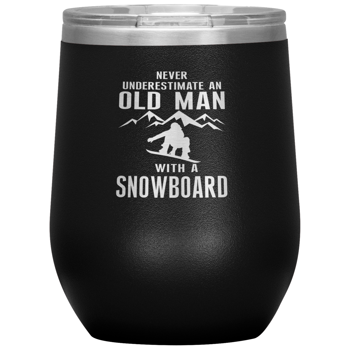 Never Underestimate An Old Man With A Snowboard 12oz Tumbler - Powderaddicts