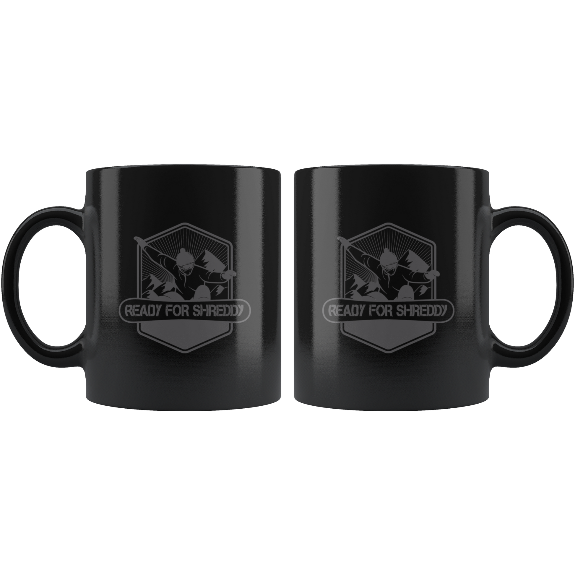 Ready For Shreddy Snowboard Mugs - Powderaddicts