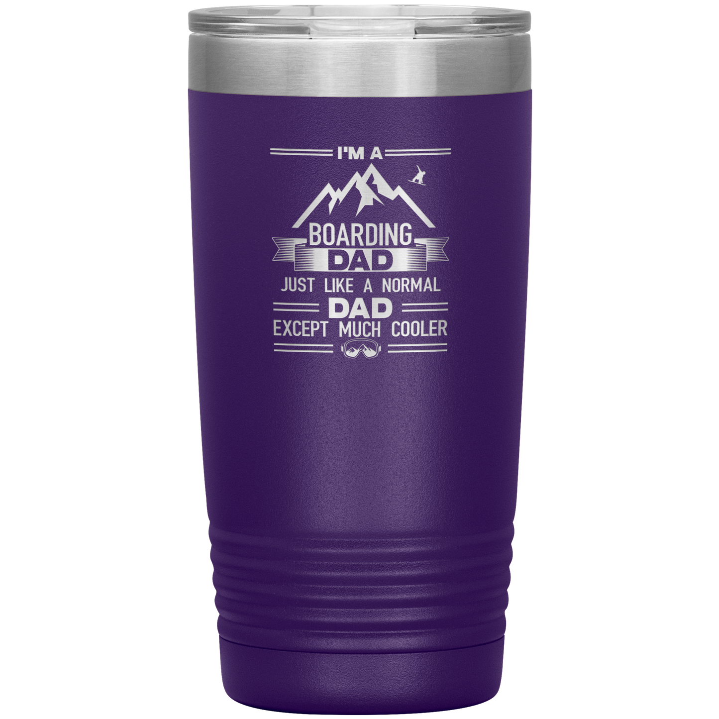 I'm A Boarding Dad Except Much Cooler 20oz Tumbler - Powderaddicts