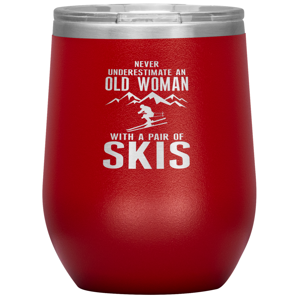 Never Underestimate An Old Woman With A Pair Of Skis Wine 12oz Tumbler - Powderaddicts