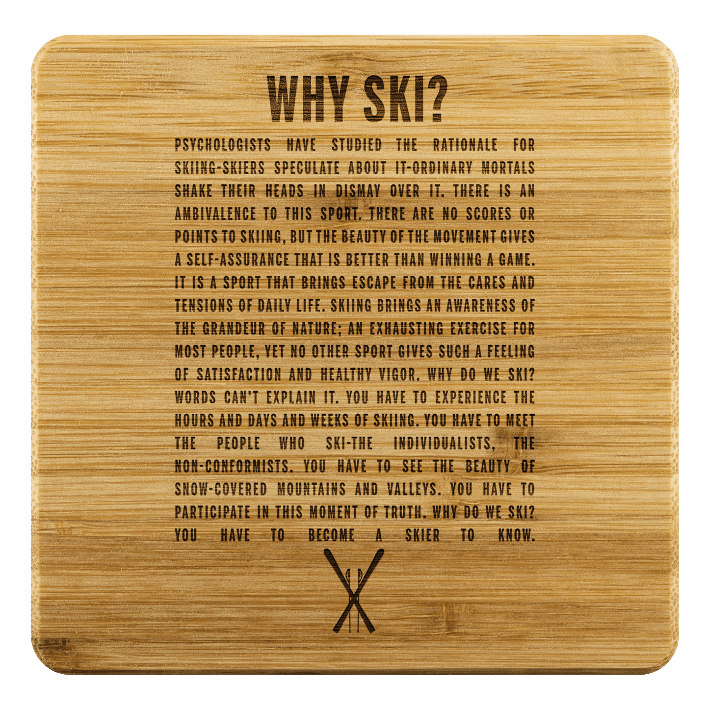 Why Ski? Bamboo Coasters | 4-Pack | Laser Etched - Powderaddicts