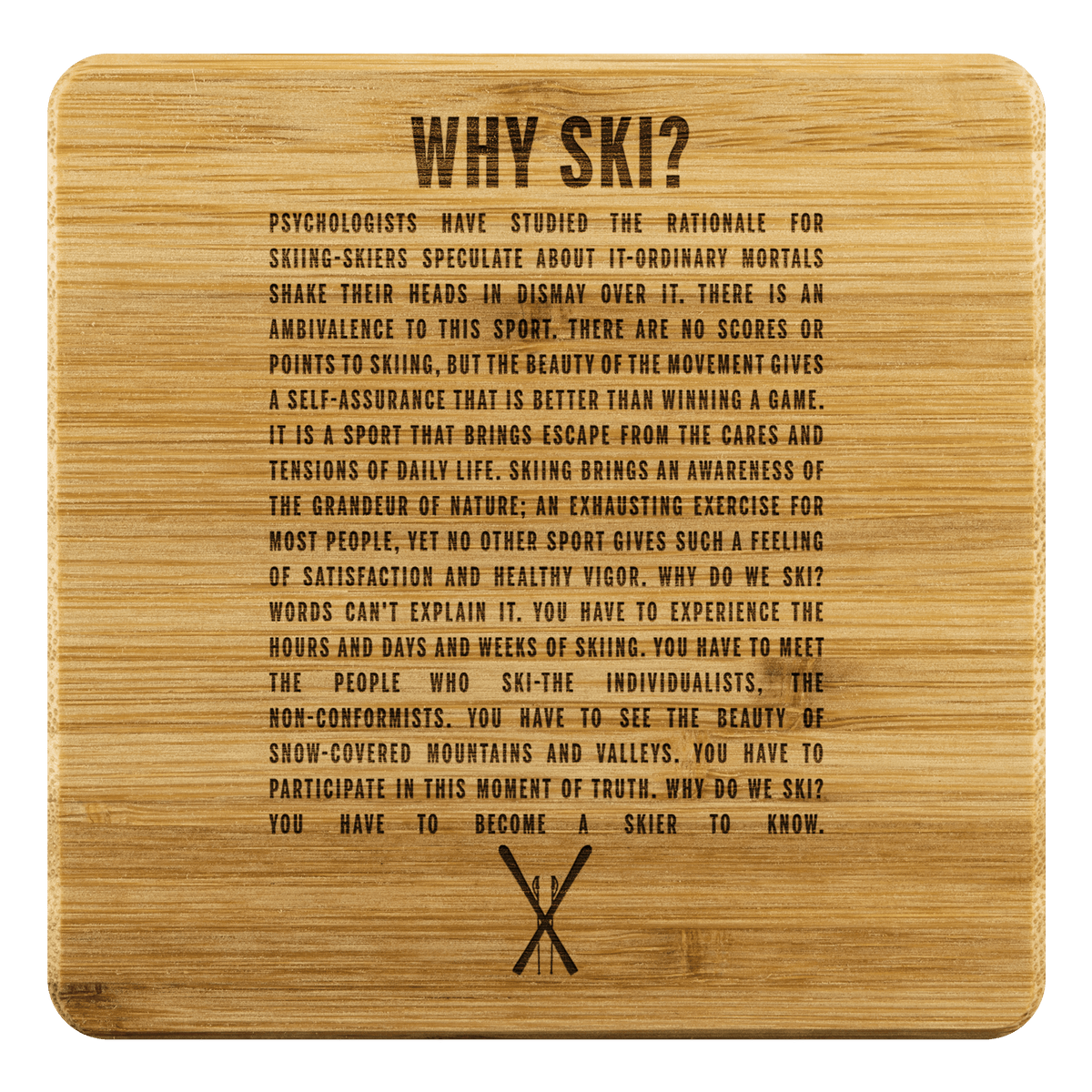 Why Ski? Bamboo Coasters | 4-Pack | Laser Etched - Powderaddicts