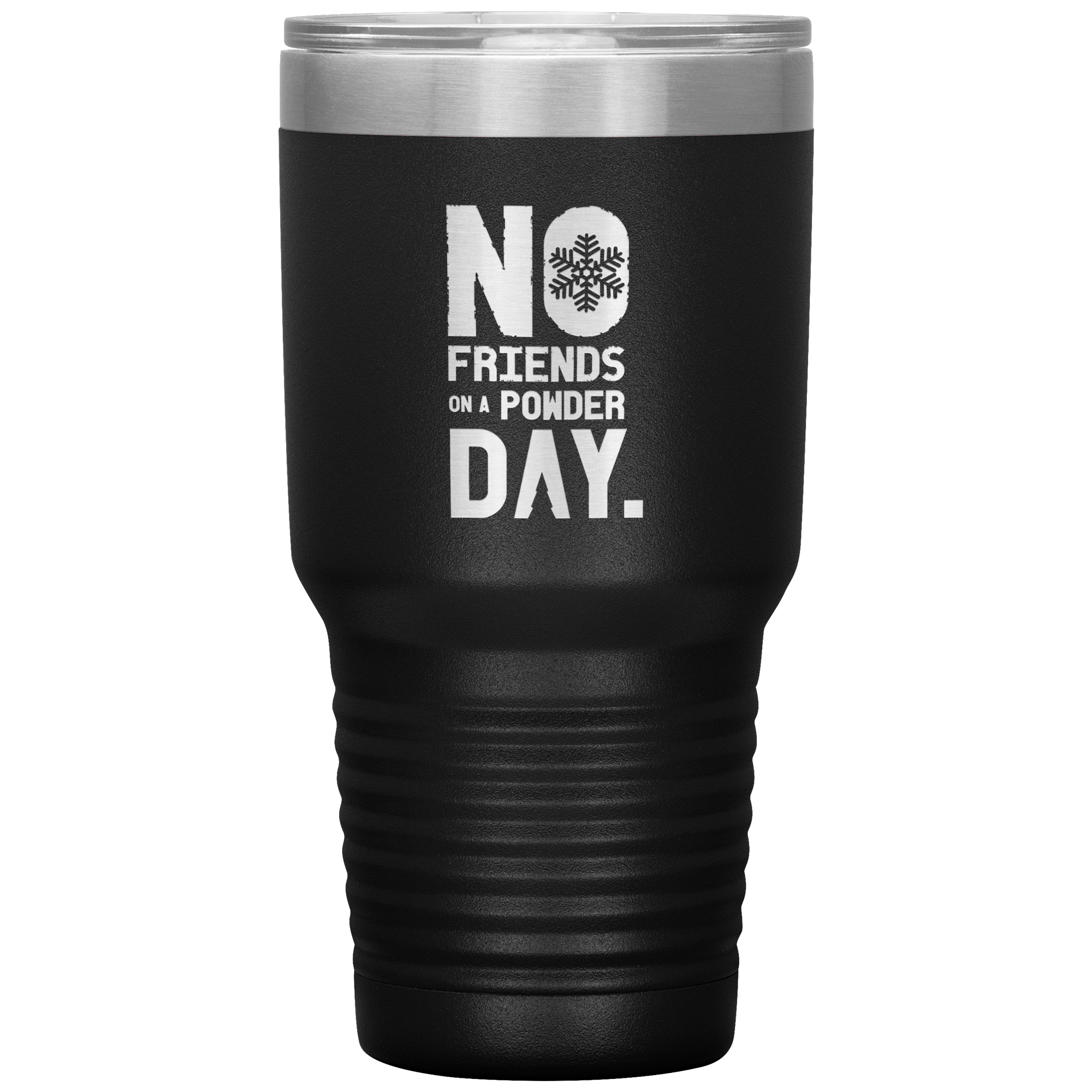 No Friends On A Powder Day 30oz Tumbler - Powderaddicts