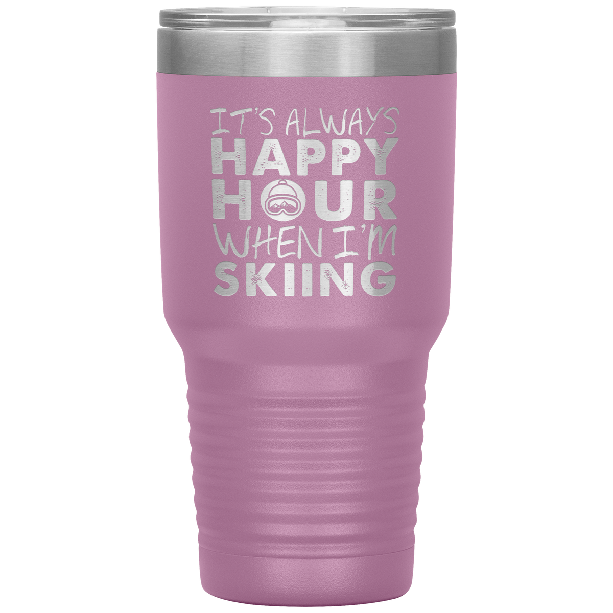 It's Always Happy Hour When I'm Skiing 30oz Tumbler - Powderaddicts