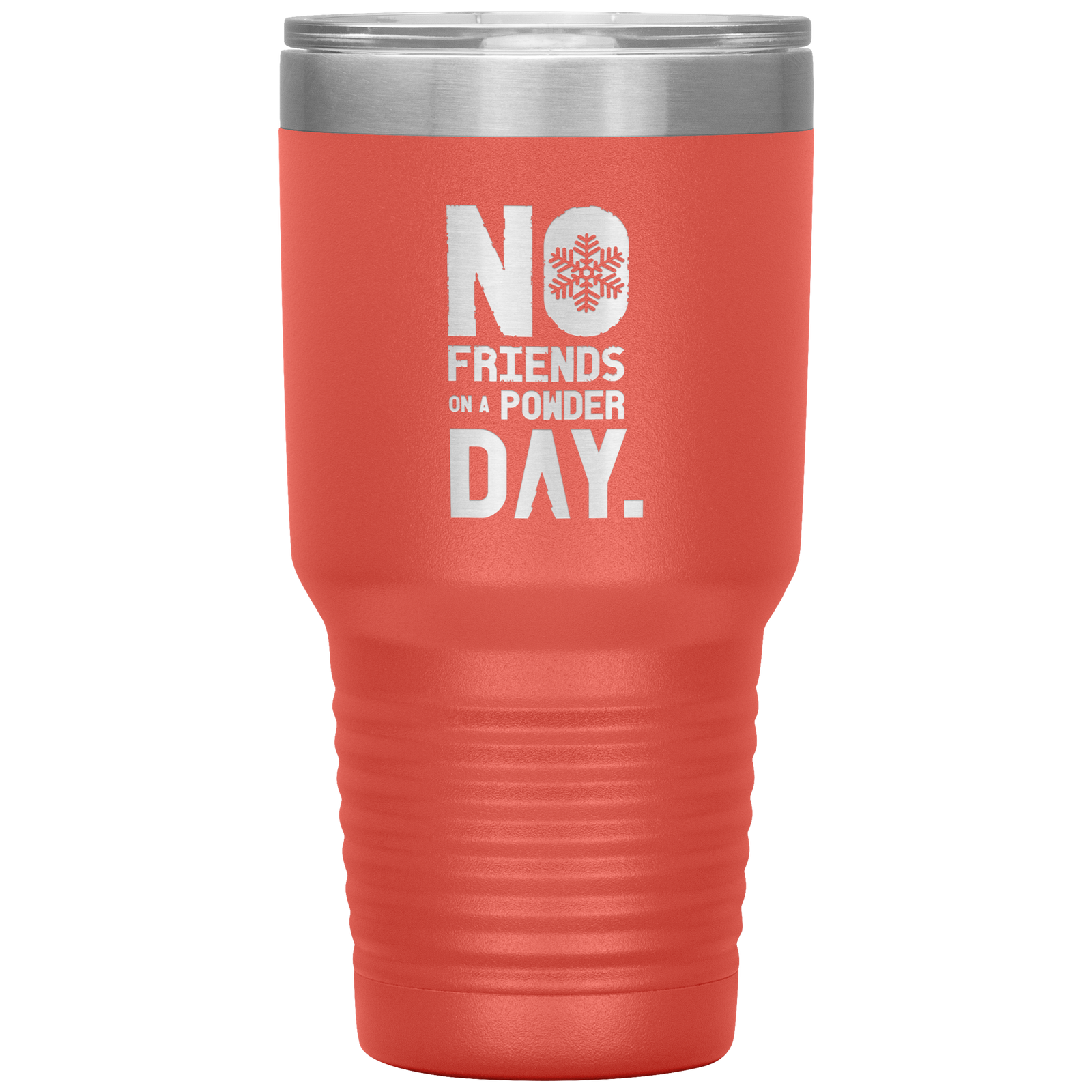 No Friends On A Powder Day 30oz Tumbler - Powderaddicts