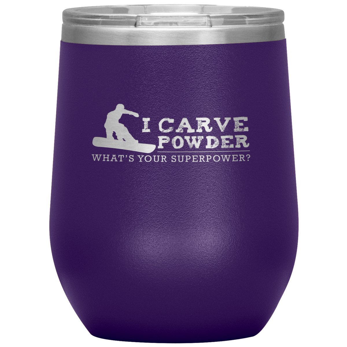 I Carve Powder What's Your Superpower Wine 12oz Tumbler - Powderaddicts