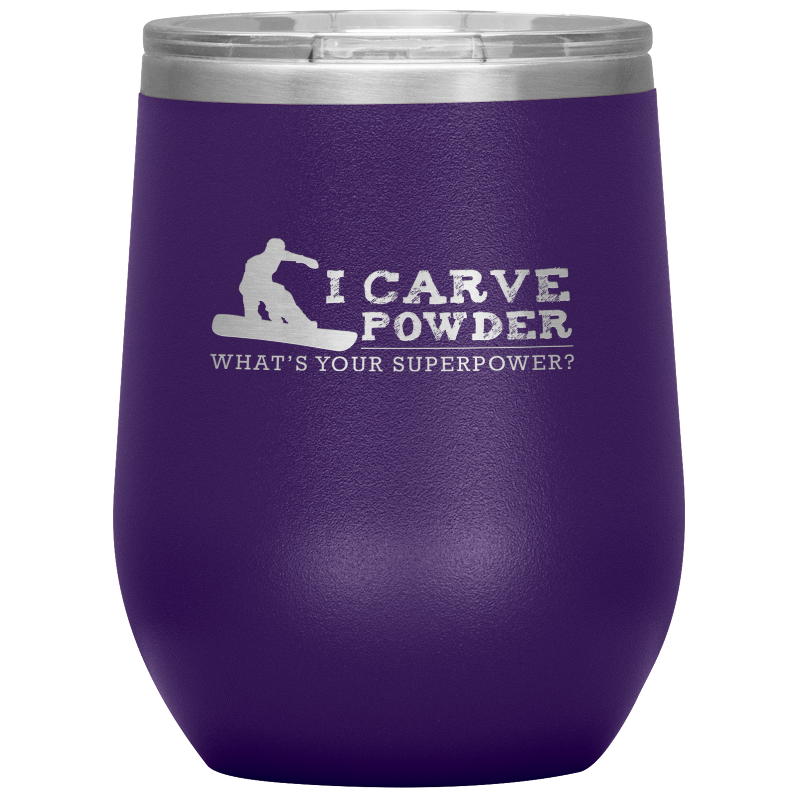 I Carve Powder What's Your Superpower Wine 12oz Tumbler - Powderaddicts