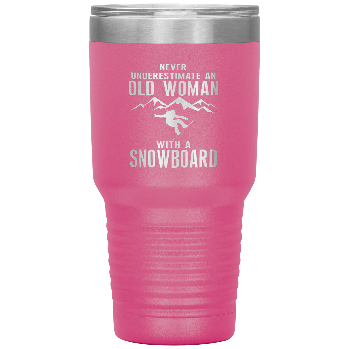 Never Underestimate An Old Woman With A Snowboard 30oz Tumbler - Powderaddicts