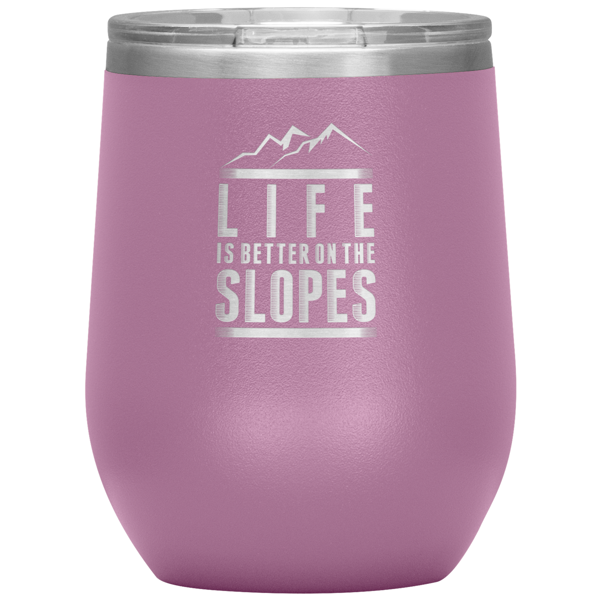 Life Is Better On The Slopes Wine 12oz Tumbler - Powderaddicts