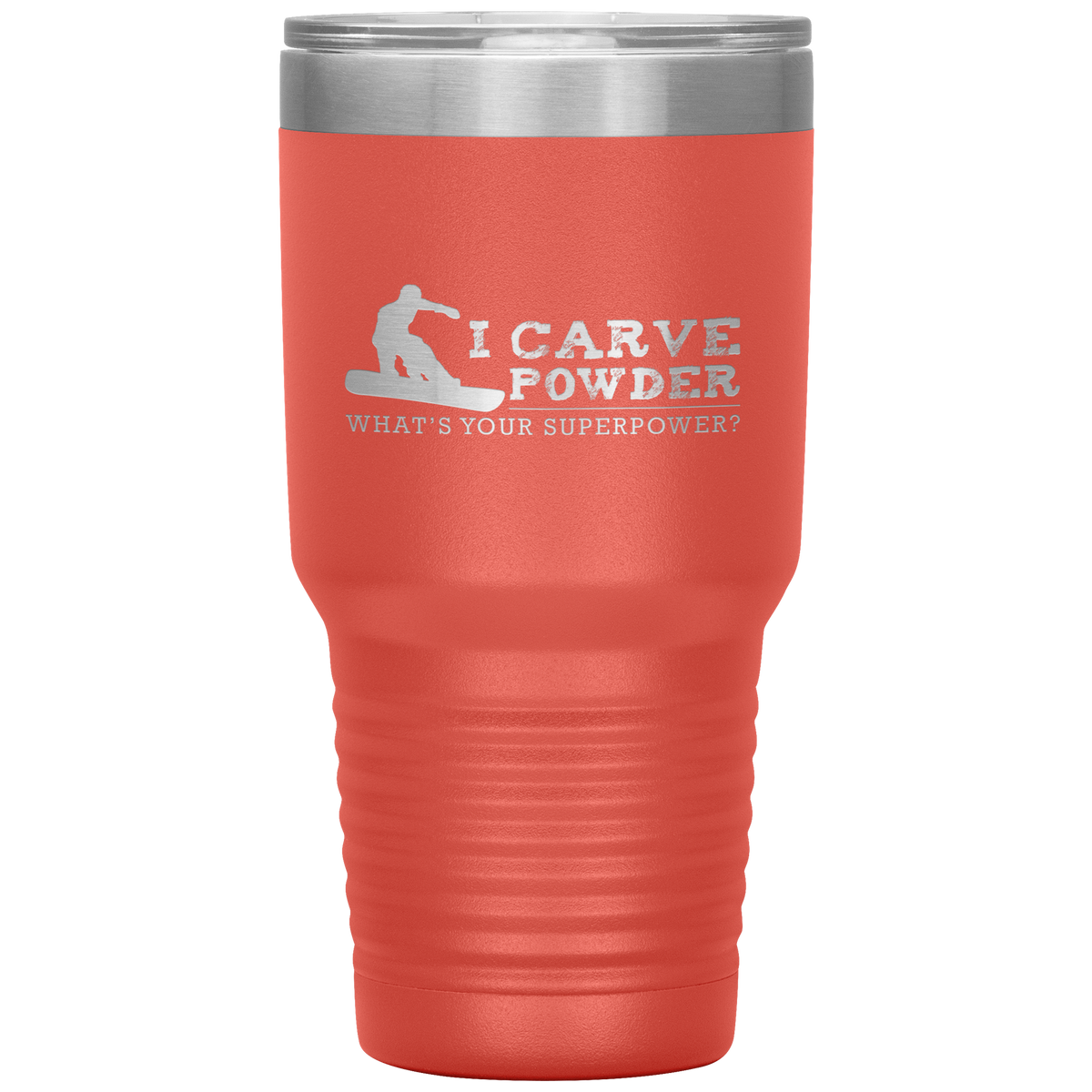 I Carve Powder What's Your Superpower 30oz Tumbler - Powderaddicts