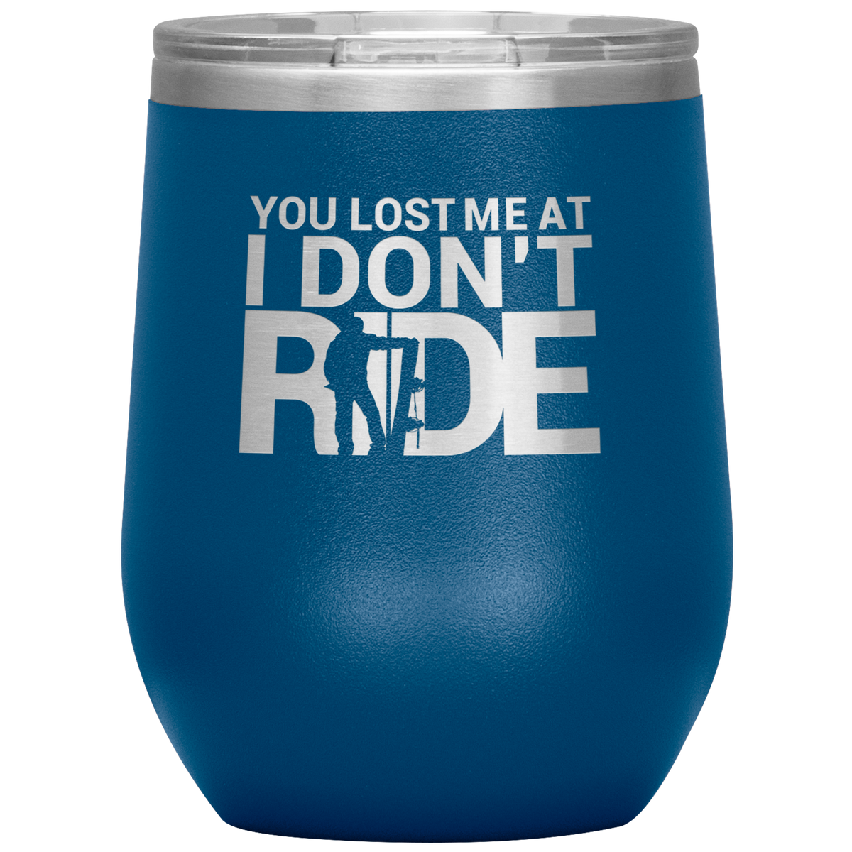 You Lost Me At Ride Embroidery File Wine 12oz Tumbler - Powderaddicts