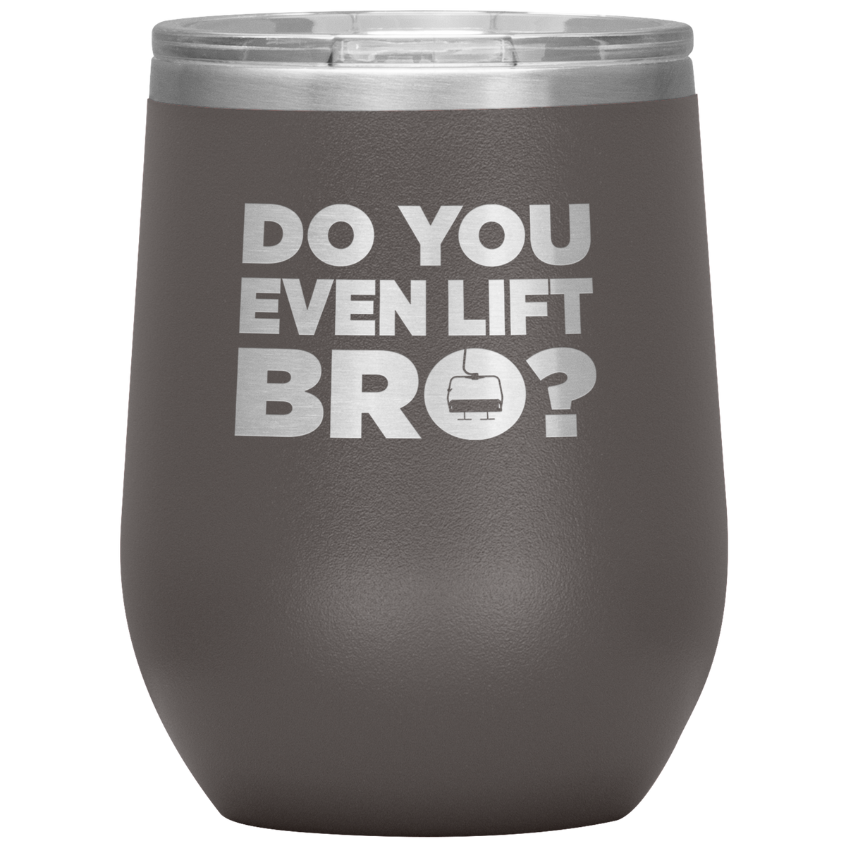 Do You Even Lift Bro Wine 12oz Tumbler - Powderaddicts
