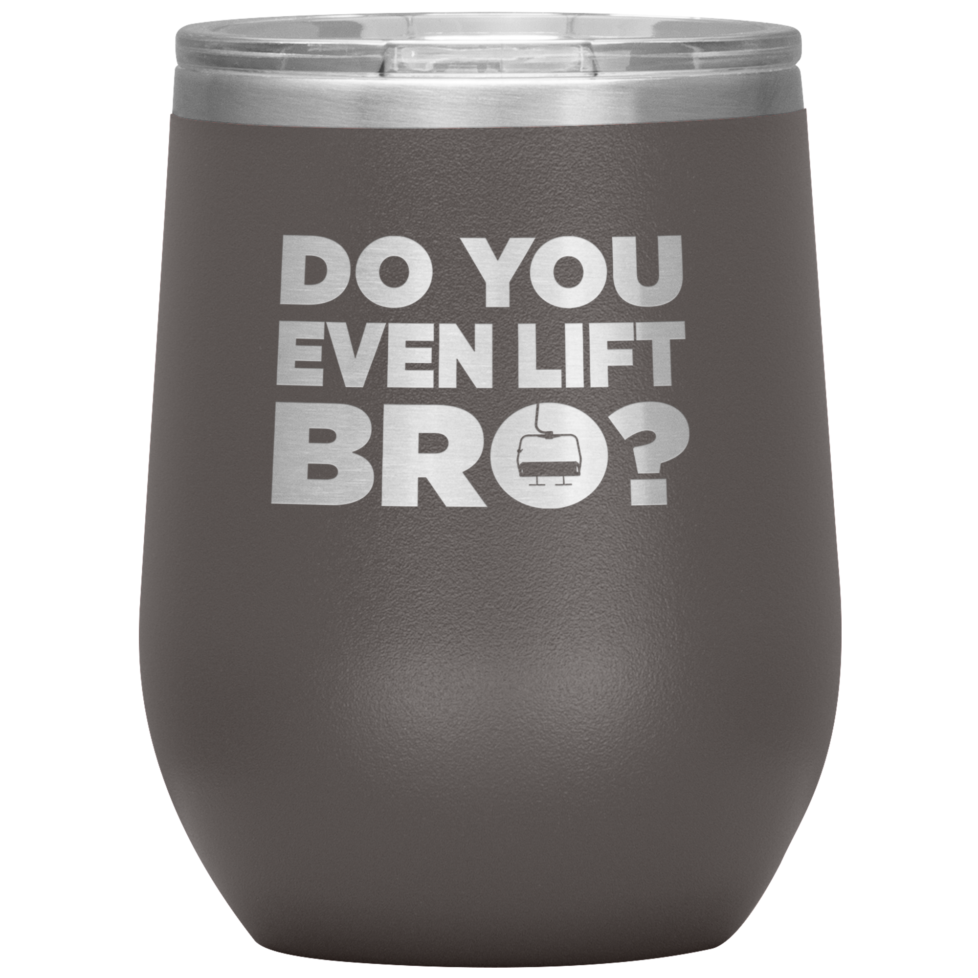 Do You Even Lift Bro Wine 12oz Tumbler - Powderaddicts