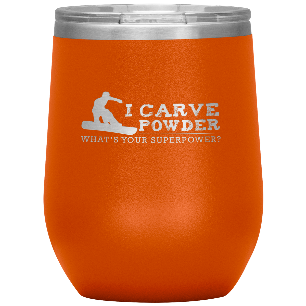I Carve Powder What's Your Superpower Wine 12oz Tumbler - Powderaddicts