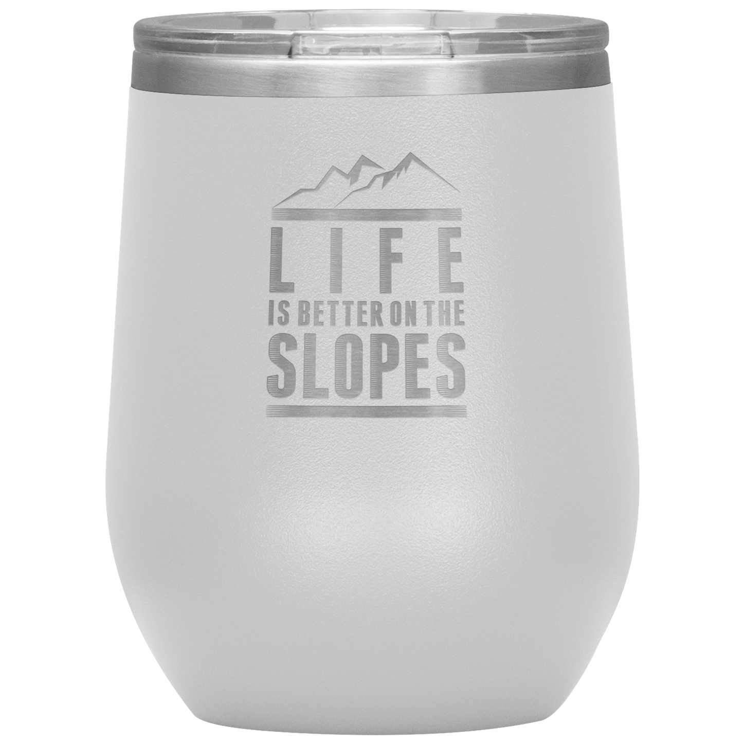 Life Is Better On The Slopes Wine 12oz Tumbler - Powderaddicts