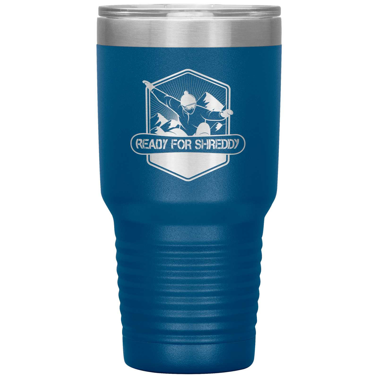 Ready For Shreddy Snowboard 30oz Tumbler - Powderaddicts