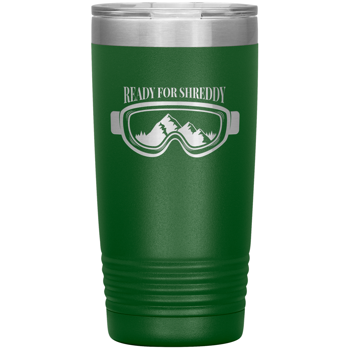 Ready For Shreddy 20oz Tumbler - Powderaddicts