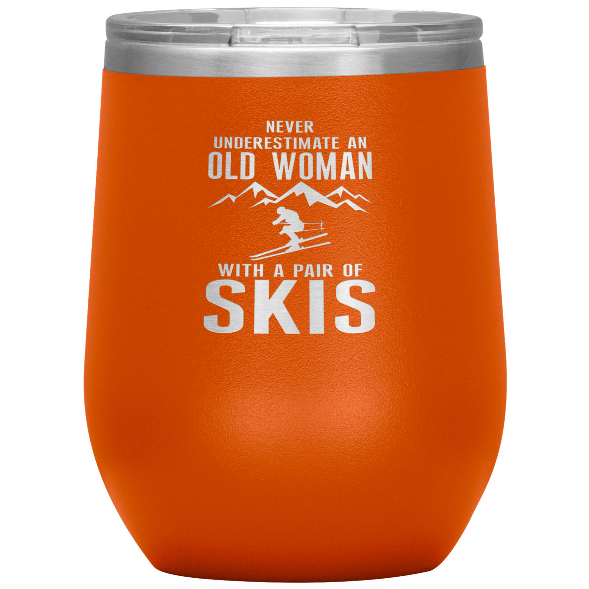 Never Underestimate An Old Woman With A Pair Of Skis Wine 12oz Tumbler - Powderaddicts