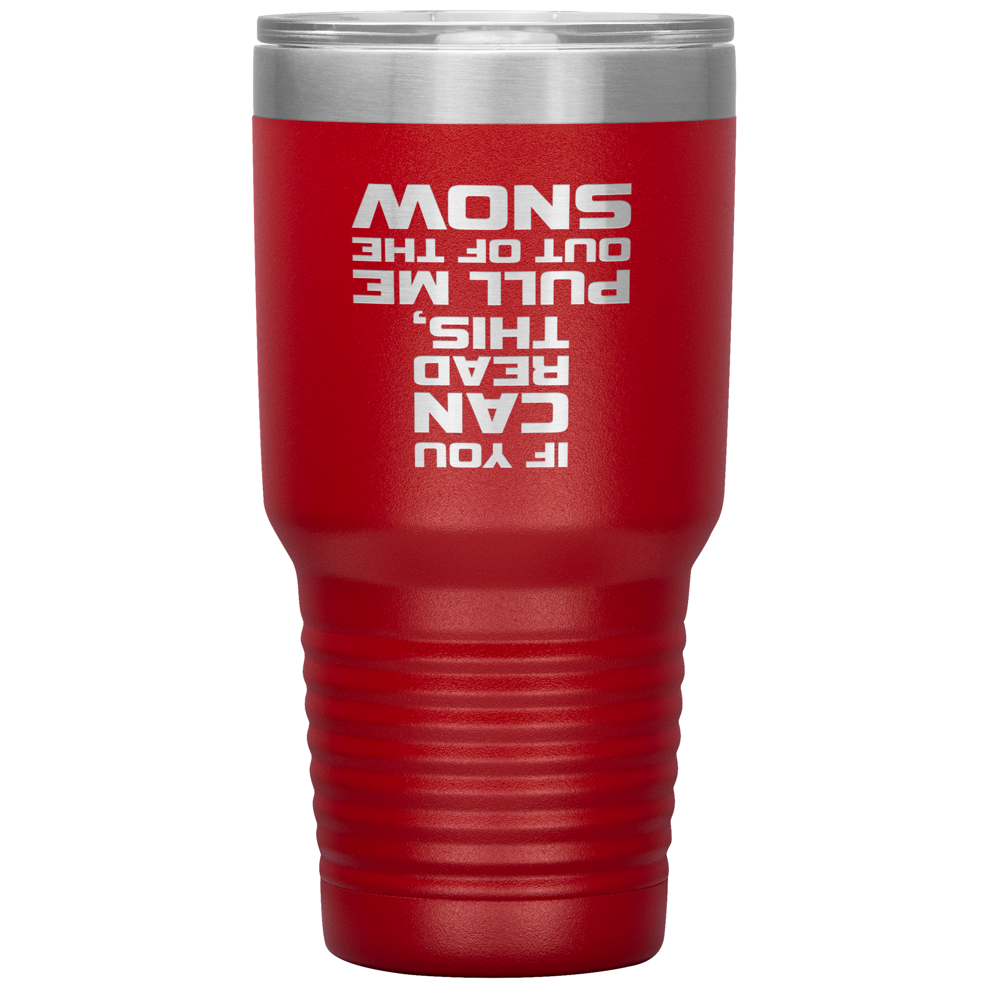 If You Can Read This Pull Me Out Of The Snow 30oz Tumbler - Powderaddicts