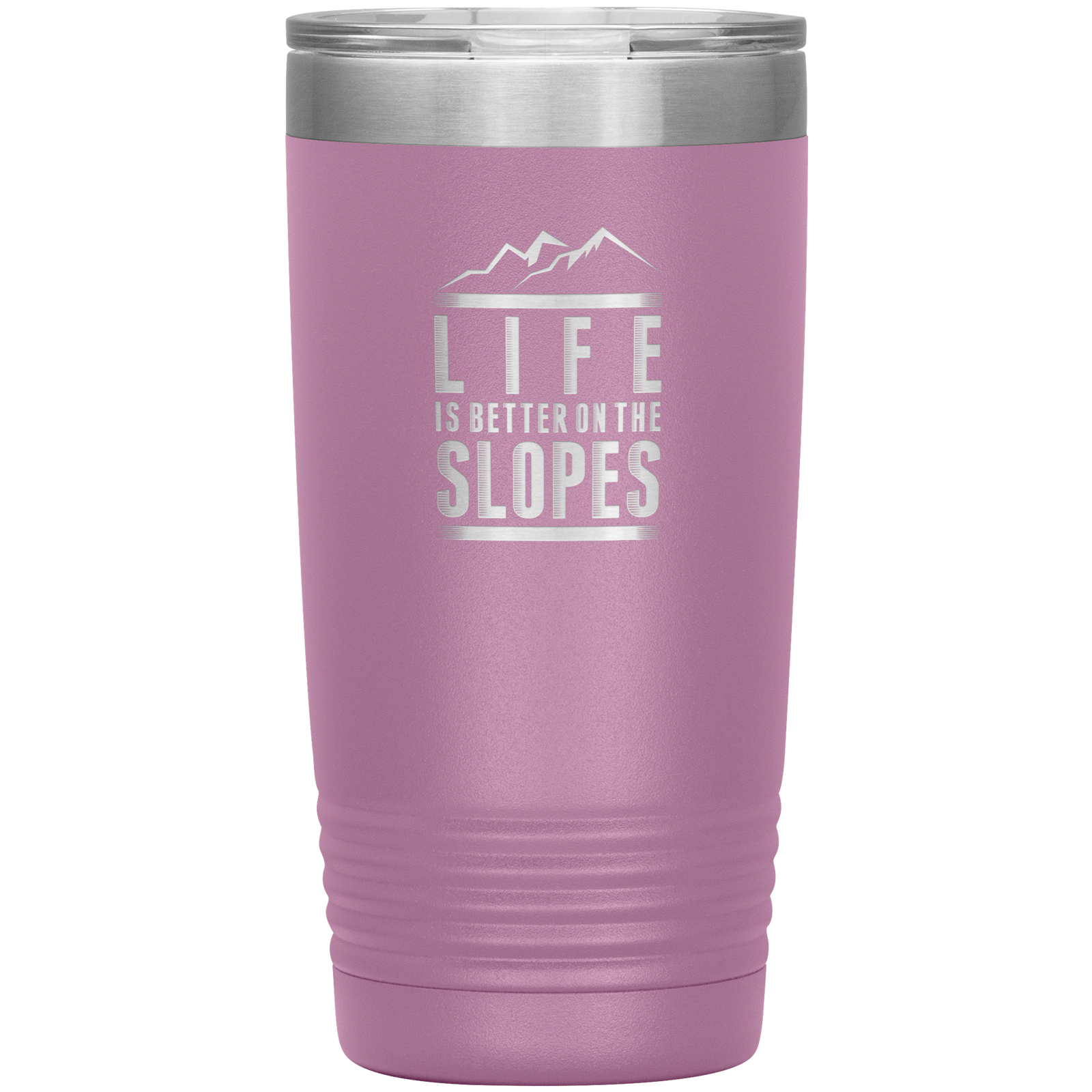 Life Is Better On The Slopes 20oz Tumbler - Powderaddicts