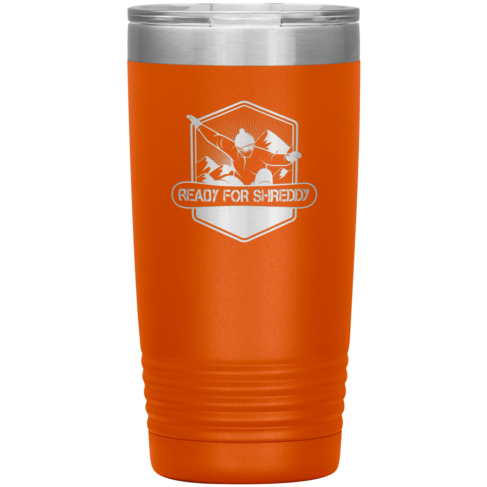Ready For Shreddy Snowboard 20oz Tumbler - Powderaddicts