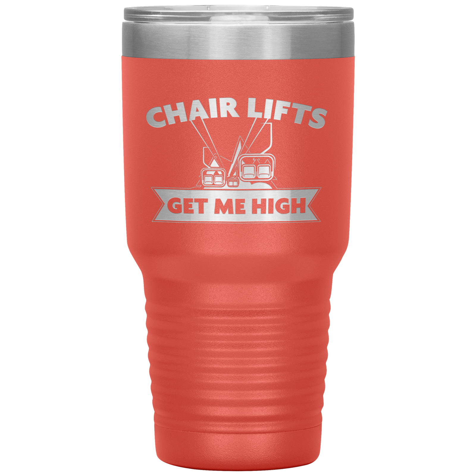 Chairlifts Get Me High 30oz Tumbler - Powderaddicts