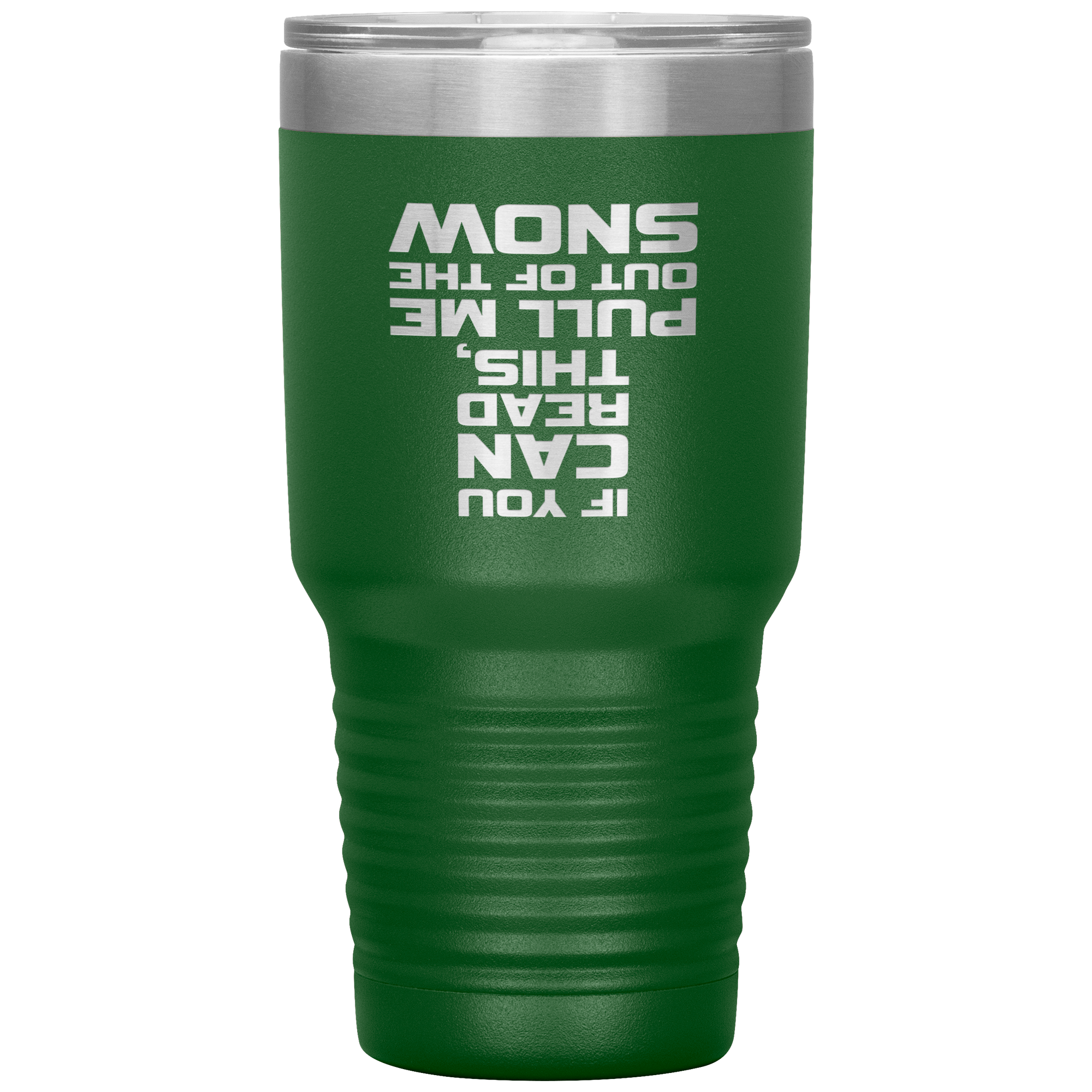 If You Can Read This Pull Me Out Of The Snow 30oz Tumbler - Powderaddicts