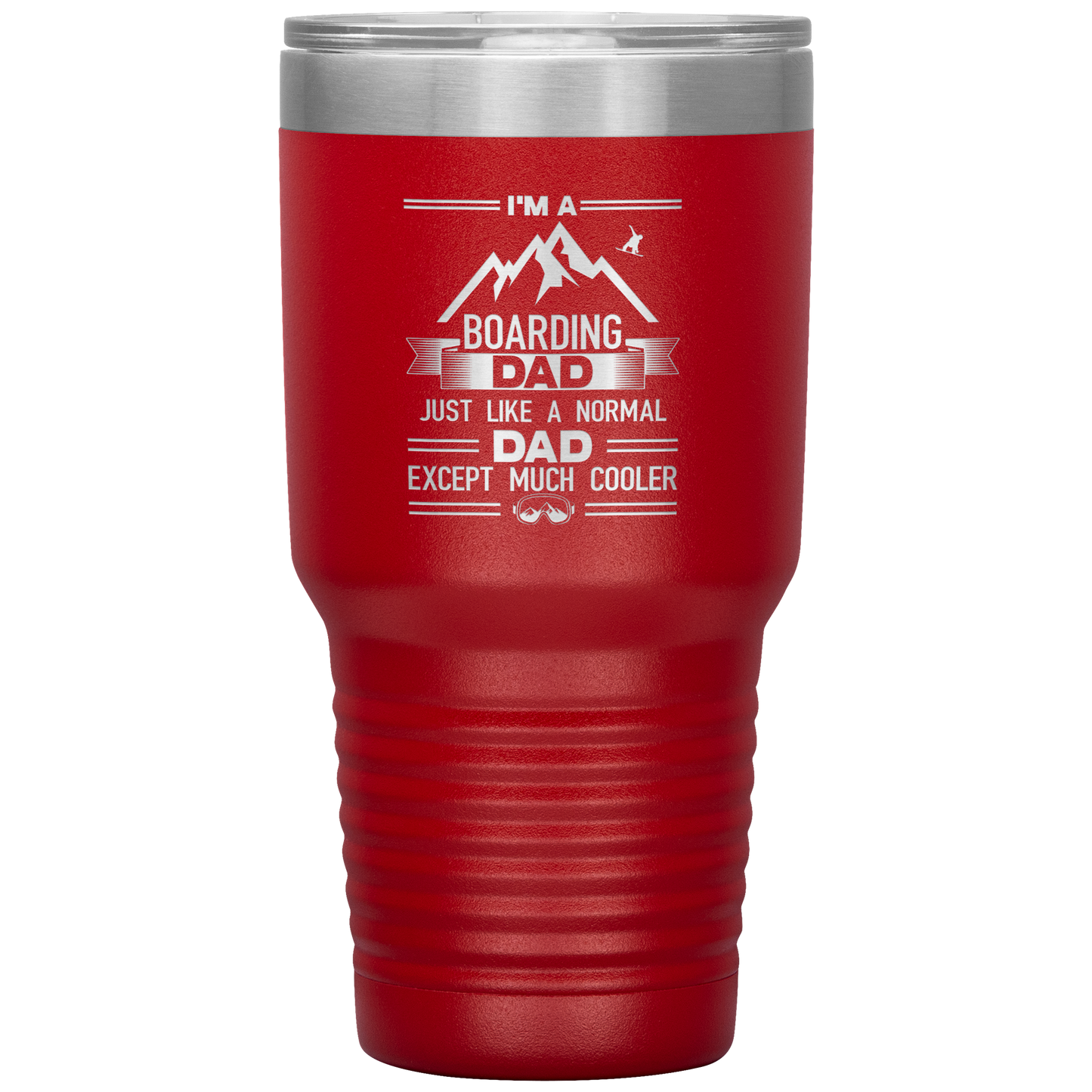 I'm A Boarding Dad Except Much Cooler 30oz Tumbler - Powderaddicts