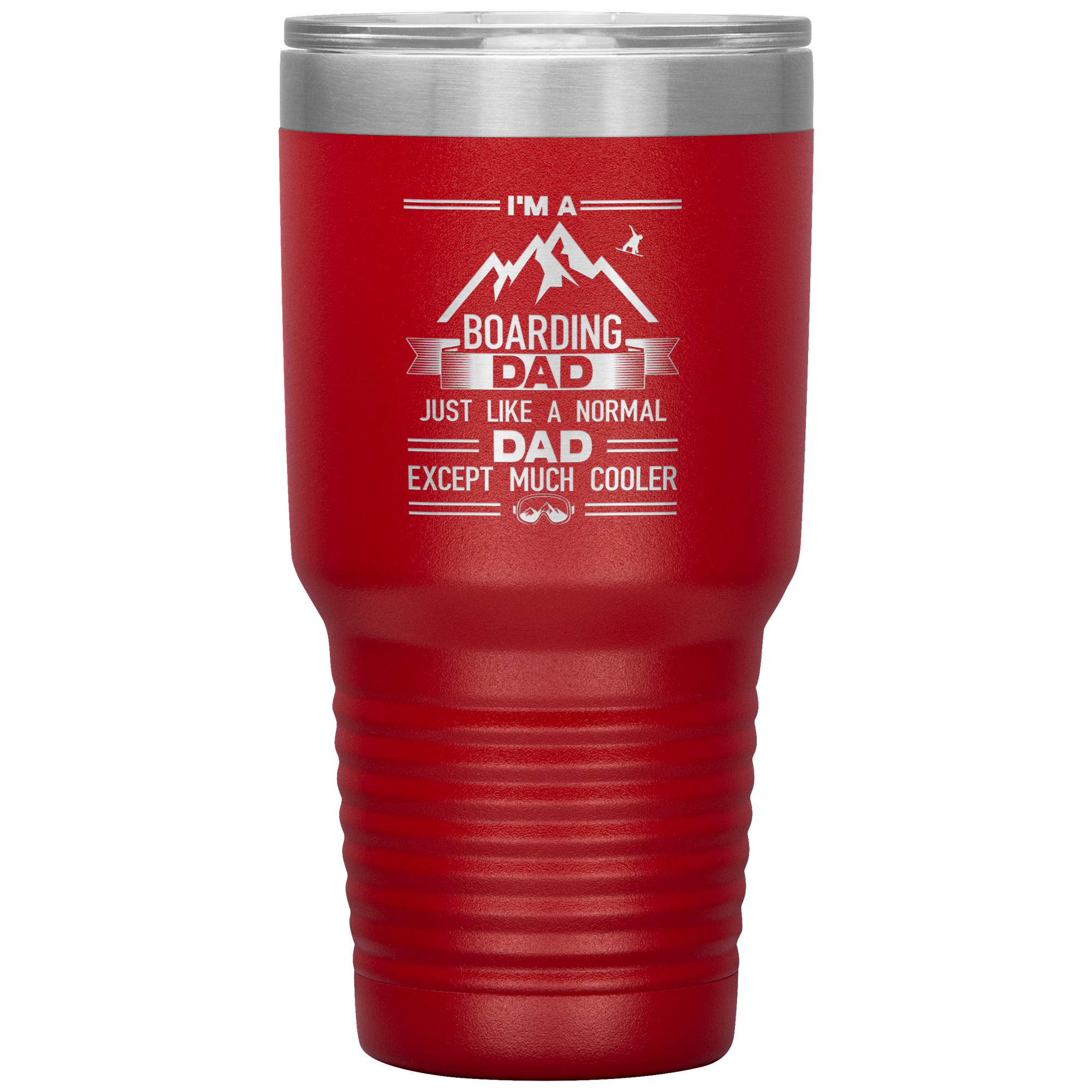 I'm A Boarding Dad Except Much Cooler 30oz Tumbler - Powderaddicts