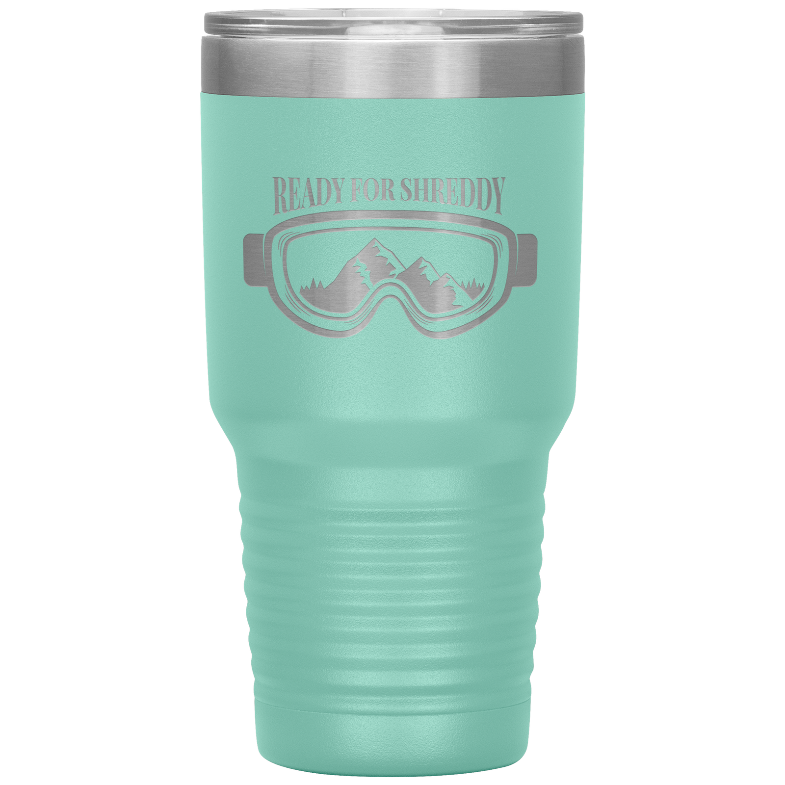 Ready For Shreddy 30oz Tumbler - Powderaddicts
